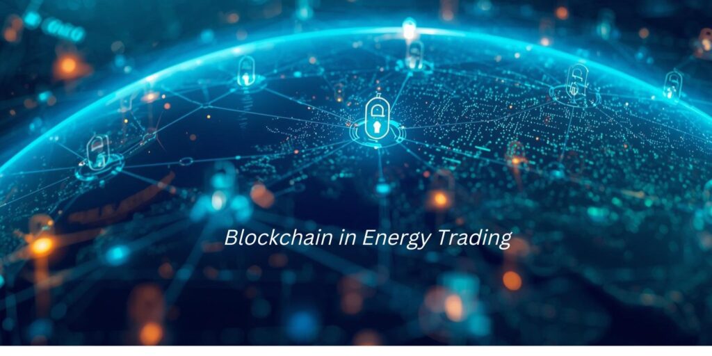 Blockchain in Energy Trading